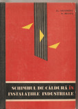 (C3918) SCHIMBUL DE CALDURA IN INSTALATIILE INDUSTRIALE DE AL. DAVIDESCU, EDITURA TEHNICA, BUCURESTI, 1964