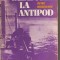 (C3907) CALATORIE LA ANTIPOD DE PETRE MURESEANU, EDITURA STIINTIFICA SI ENCICLOPEDICA, BUCURESTI, 1986