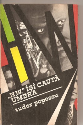 (C3922) &amp;quot; H.W.&amp;quot; ISI CAUTA UMBRA DE TUDOR POPESCU, EDITURA MILITARA, 1970 foto