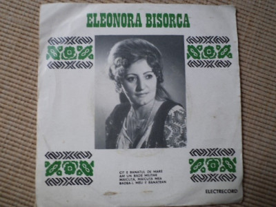 ELEONORA BISORCA cat e Banatul de mare disc single 7&amp;quot; VINYL muzica populara VG+ foto