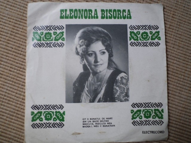 ELEONORA BISORCA cat e Banatul de mare disc single 7&quot; VINYL muzica populara VG+