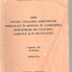 (C3897) GHID PENTRU UTILIZAREA ERBICIDELOR OMOLOGATE IN ROMANIA IN COMBATEREA BURUIENILOR DIN CULTURILE AGRICOLE SI IN SILVICULTURA, ED. PHOENIX, 2002