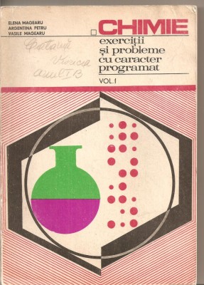 (C3885) CHIMIE EXERCITII SI PROBLEME CU CARACTER PROGRAMAT DE ELENA MAGEARU, VOL.1, EDP, BUCURESTI, 1975 foto