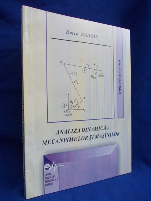 DORIN BADOIU - ANALIZA DINAMICA A MECANISMELOR SI MASINILOR - 2003* foto