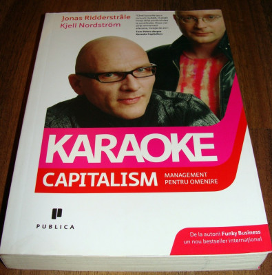 KARAOKE / CAPITALISM Management pentru omenire - Jonas Ridderstrale / Kjell Nordstrom foto