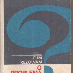 (C3887) CUM REZOLVAM O PROBLEMA DE FIZICA DE F. KOCH SI L. HEINRICH, EDP, BUCURESTI, 1971