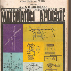 (C3882) CULEGERE DE PROBLEME DE MATEMATICI APLICATE DE N. TEODORESCU SI COLECTIVUL, BUCURESTI, 1976