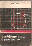 (C3883) PROBLEME CU PROBLEME DE NICOLAE C. NEGOESCU, EDITURA FACLA, 1975, PROBLEME DE MATEMATICA PENTRU PREGATIREA SCOLARA SI ADMITEREA IN INV. SUP.