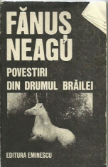 FANUS NEAGU - POVESTIRI DIN DRUMUL BRAILEI foto