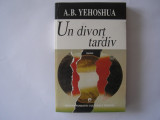 A. B. Yehoshua - Un divort tardiv R22, 1997, A.B. Yehoshua