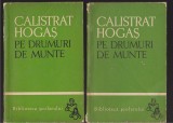 (E999) - CALISTRAT HOGAS - PE DRUMURI DE MUNTE (2 VOL.)