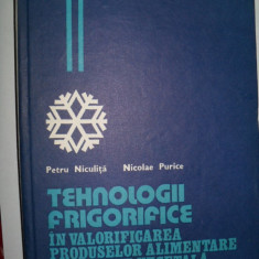 PETRU NICOLITA/ Nicolae Purice -TEHNOLOGII FRIGORIFICE IN VALORIFICAREA PRODUSELOR ALIMENTARE DE origine vegetala
