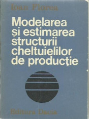 IOAN FLOREA - MODELAREA SI ESTIMAREA STRUCTURII CHELTUIELILOR DE PRODUCTIE foto