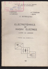 (E727) - BERINDE, MARINCU, TITIHAZAN - ELECTROTEHNICA SI MASINI ELECTRICE foto