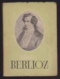 (E984) - MIRCEA NICOLESCU - BERLIOZ - VIATA UNUI COMPOZITOR ROMANTIC