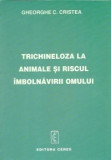 Gheorghe C. Cristea - Trichineloza la animale si riscul imbolnavirii omului