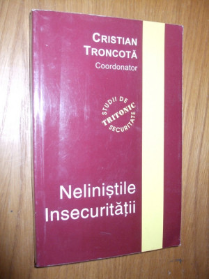 CRISTIAN TRANCOTA -- Nelinistile Insecuritatii * Studii de Securitate -- [ 2005, 427 p.] foto