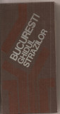 (C3223) BUCURESTI, GHIDUL STRAZILOR, EDITURA SPORT-TURISM, 1982, Didactica si Pedagogica