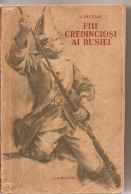 (C3205) FIII CREDINCIOSI AI RUSIEI DE L. NICULIN, EDITURA A.R.L.U.S.-CARTEA RUSA, 1953 foto