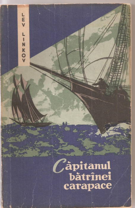 (C3198) CAPITANUL BATRINEI CARAPACE DE LEV LINKOV, EDITURA MILITARA, BUCURESTI, 1962