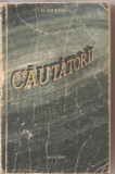 (C3201) CAUTATORII DE D. GRANINEDITURA CARTEA RUSA, 1956, TRADUCERE DE VLADIMIR COGAN, Didactica si Pedagogica