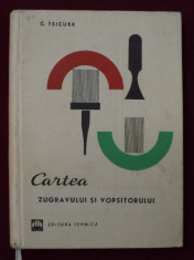 C. Tsicura - Cartea zugravului si vopsitorului - 9526 foto