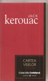 (C3225) CARTEA VISELOR DE JACK KEROUAC, EDITURA UNIVERS, 2007,TRADUCERE SI NOTE DE CRISTIANA VISAN