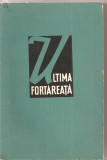 (C3192) ULTIMA FORTAREATA DE PIERRE DAIX, EDITURA POLITICA, BUCURESTI, 1960, Didactica si Pedagogica