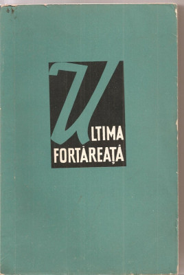 (C3192) ULTIMA FORTAREATA DE PIERRE DAIX, EDITURA POLITICA, BUCURESTI, 1960 foto