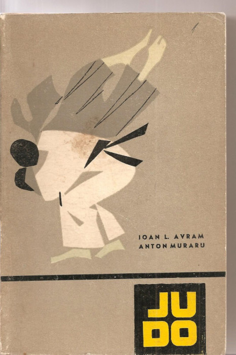 (C3211) JUDO DE IOAN AVRAM, EDITURA STADION, BUCURESTI, 1971 (1)