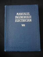 MANUALUL INGINERULUI ELECTRICIAN volumul VII foto