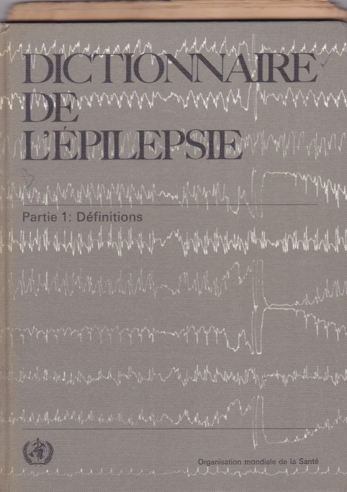 H. GASTAUT - DICTIONNAIRE DE L&#039;EPILEPSIE ( DEFINITIONS )