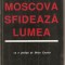 (C3177) MOSCOVA SFIDEAZA LUMEA DE ION RATIU, EDITURA ROMANUL LIBER, BUCURESTI, 1990, CU O PREFATA DE BRIAN CROZIER