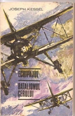 (C3186) ECHIPAJUL / BATALIONUL CERULUI DE JOSEPH KESSEL, EDITURA MILITARA, 1972, TRADUCERE DE ELSA GROZEA foto