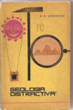 (C3180) GEOLOGIA DISTRACTIVA DE A. K. LARIONOV. EDITURA TINERETULUI, BUCURESTI, 1964, TRADUCEREA DIN LIMBA RUSA DE N. STOIAN
