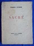 CHARLES PLISNIER - SACRE / POEZII / EDITIA I-A / PARIS / 1938 / TIRAJ MIC *, 1951