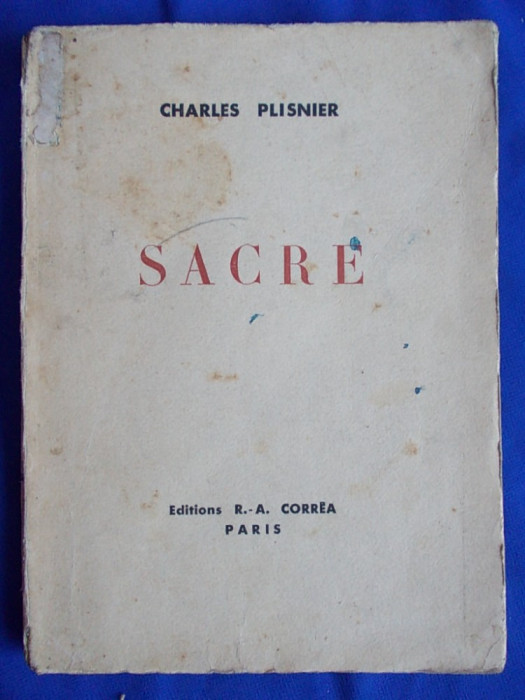 CHARLES PLISNIER - SACRE / POEZII / EDITIA I-A / PARIS / 1938 / TIRAJ MIC *