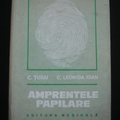 C. TURAI, C. LEONIDA IOAN - AMPRENTELE PAPILARE