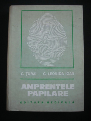 C. TURAI, C. LEONIDA IOAN - AMPRENTELE PAPILARE foto