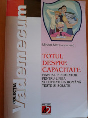 TOTUL DESPRE CAPACITATE. Manual preparator pentru limba si literatura romana - Mircea Mot foto