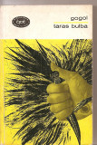 (C3302) TARAS BULBA DE GOGOL, EDITURA PENTRU LITERATURA, BUCURESTI, 1968, TRADUCERI DE AL. TEDOREANU, XENIA STROE, DAN FAUR SI ISABELA DUMBRAVA
