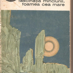 (C3301) FASCINATIA MINCIUNII. FOAMEA CEA MARE DE JOHAN BOJER, EDITURA PENTRU LITERATURA, BUCURESTI, 1969, TRADUCERE SI PREFATA DE AL.SEVER,