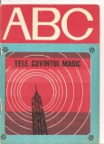 (C3293) ABC TELE...CUVINTUL MAGIC, EDITURA ION CREANGA, BUCURESTI, 1977, TEXT: LIVIU MACOVEANU, ILUSTRATII DAMIAN PETRESCU