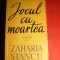 Zaharia Stancu - Jocul cu Moartea - Prima Ed. 1962