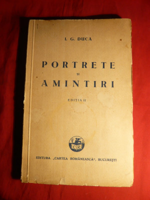 I.G.Duca - Portrete si Amintiri - Ed. IIa 1932, Ed. Cartea Romaneasca , 140 pag foto
