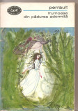 (C3287) FRUMOASA DIN PADUREA ADORMITA DE PERRAULT, EDITURA PENTRU LITERATURA, 1968, TRADUCERE DE TEODORA POPA, PREFATA DE ANCA GEORGESCU-FUEREA, Didactica si Pedagogica