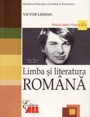 LIMBA SI LITERATURA ROMANA - MANUAL PT CLS A XII A de VICTOR LISMAN PT TOATE FILERELE ED. ALL foto