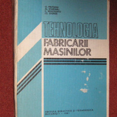TEHNOLOGIA FABRICARII MASINILOR - Octavian Pruteanu, s.a.