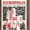 (C3234) EUROPOLIS DE EUGENE BOTEZ, EDITIONS EN LANGUES ETRANGERES, BUCAREST, 1958, TRADUSA DIN LIMBA ROMANA DE CONSTANTIN BOTEZ