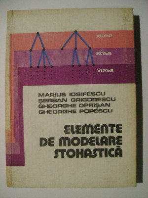 Marius Iosifescu, s.a. - Elemente de modelare stohastica foto